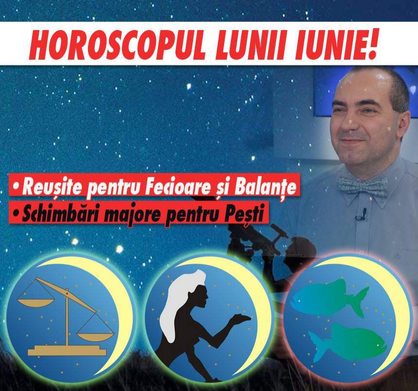 Remus Ionescu a făcut horoscopul lunii IUNIE! Fecioarele şi Balanţele au succes pe toate planurile.  Schimbări majore pentru Peşti