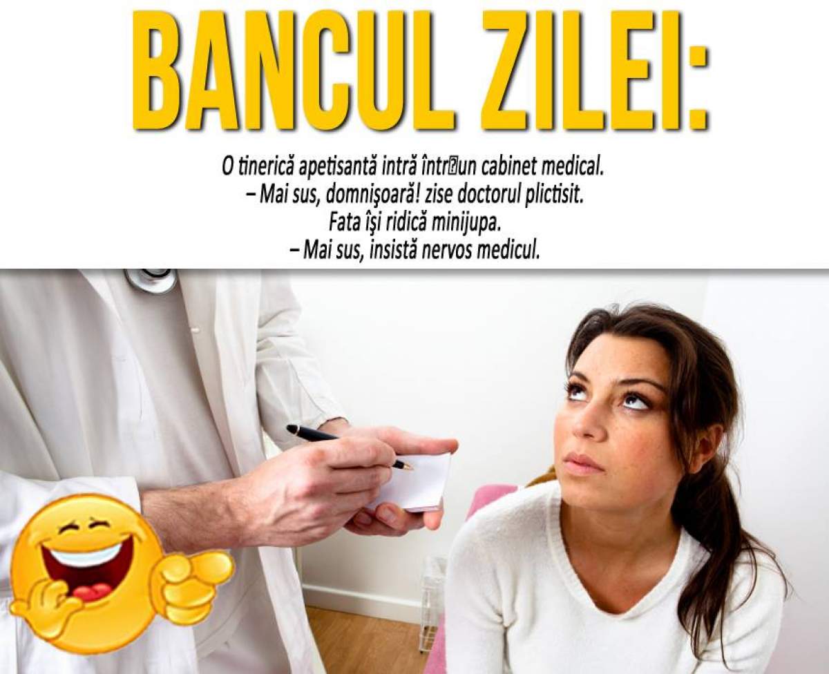 BANCUL ZILEI: "O tinerică apetisantă intră într‑un cabinet medical..."