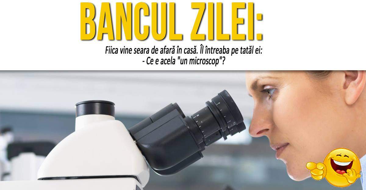 BANCUL ZILEI: "Fiica vine seara de afară în casă. Îl întreabă pe tatăl ei"