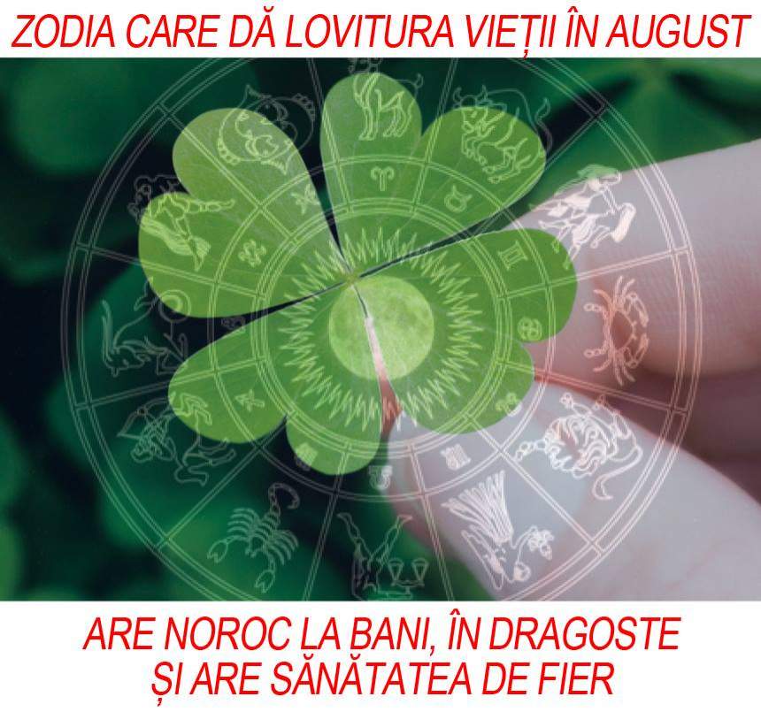 Zodia care dă lovitura vieții în August. Are noroc la bani, în dragoste și are sănătatea de fier