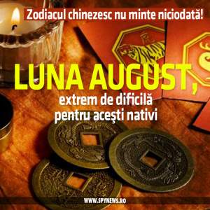 VIDEO / Luna august, extrem de dificilă în zodiacul chinezesc! Unii naivi sunt predispuşi la accidente, alţii au noroc la bani