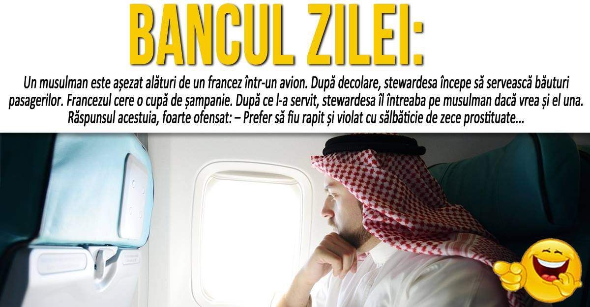 BANCUL ZILEI: ”Un musulman este așezat alături de un francez într-un avion”