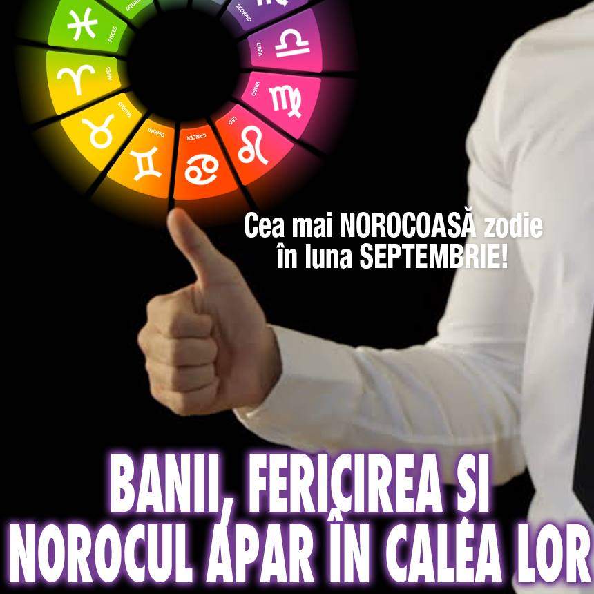 Cea mai NOROCOASĂ zodie în luna SEPTEMBRIE! Banii, fericirea şi norocul apar în calea lor