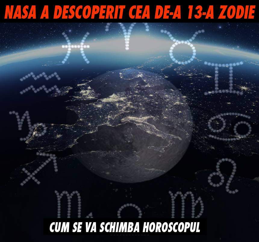 NASA a descoperit cea de-a 13-a zodie. Cum se va schimba horoscopul