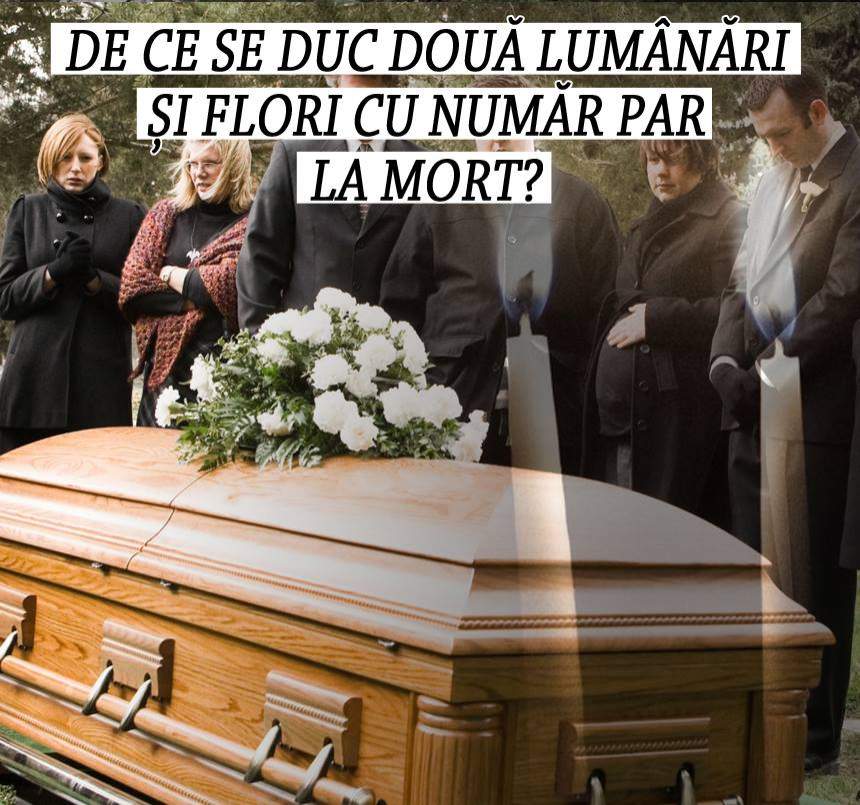 De ce se duc la mort două lumânări și număr par de flori?! Nu te-ai fi gândit niciodată la asta