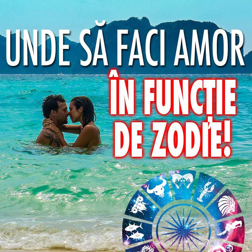 Unde să faci sex, în funcţie de zodie! Leii sunt nebunatici, iar Taurii senzuali!