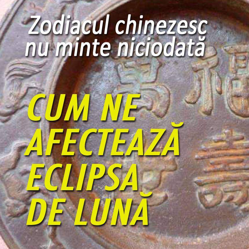 Zodiacul chinezesc nu minte niciodată. Ce schimbări aduce eclipsa de lună