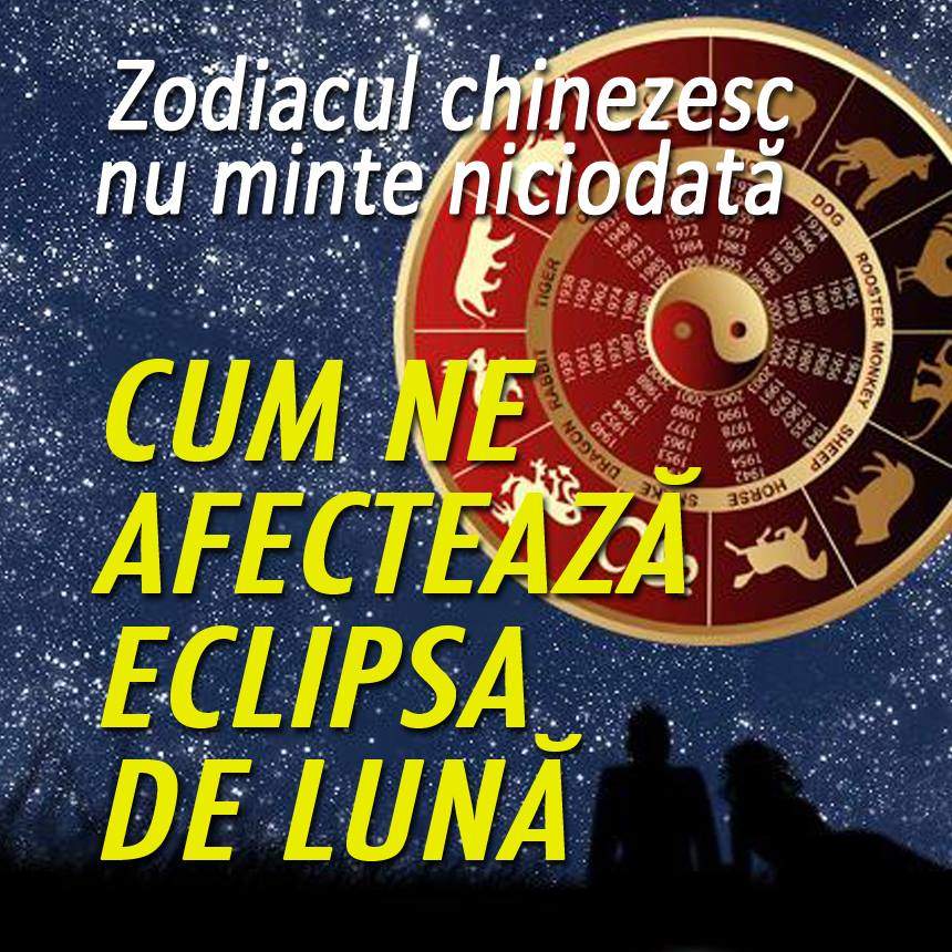 Zodiacul chinezesc nu minte niciodată. Ce schimbări aduce eclipsa de lună