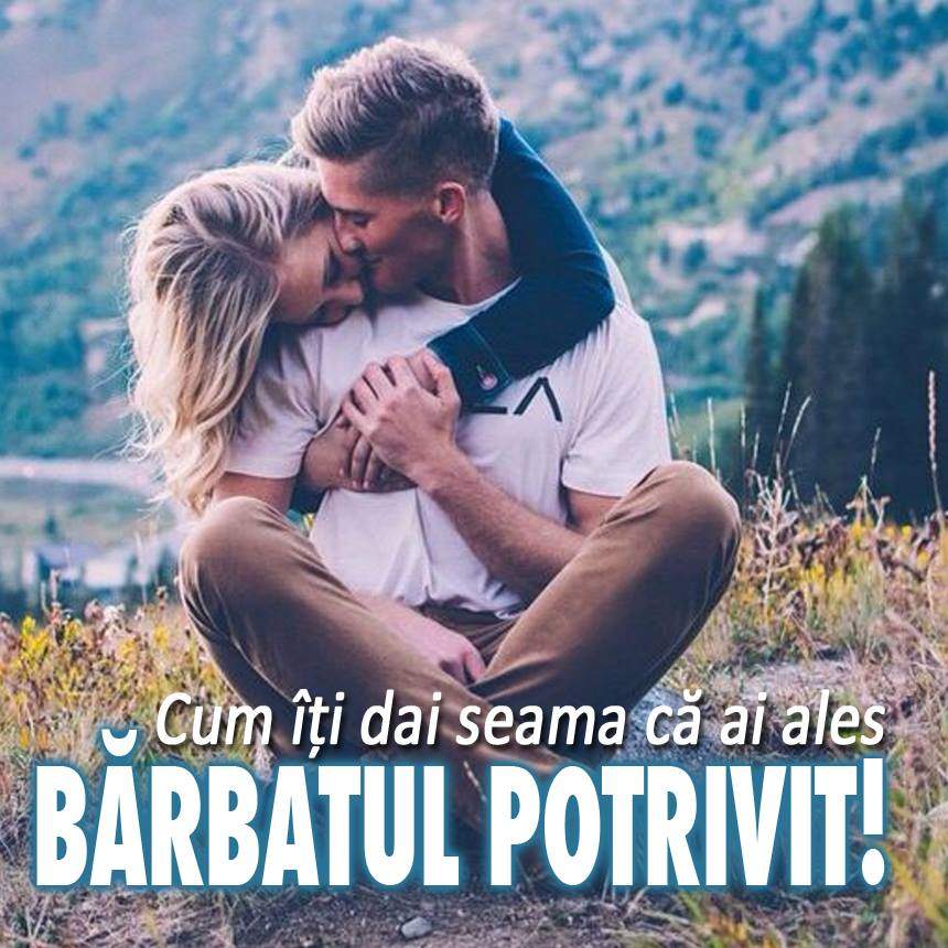 VIDEO / Cum îți dai seama că ai ales bărbatul potrivit! Semnele clare pe care femeile le așteaptă