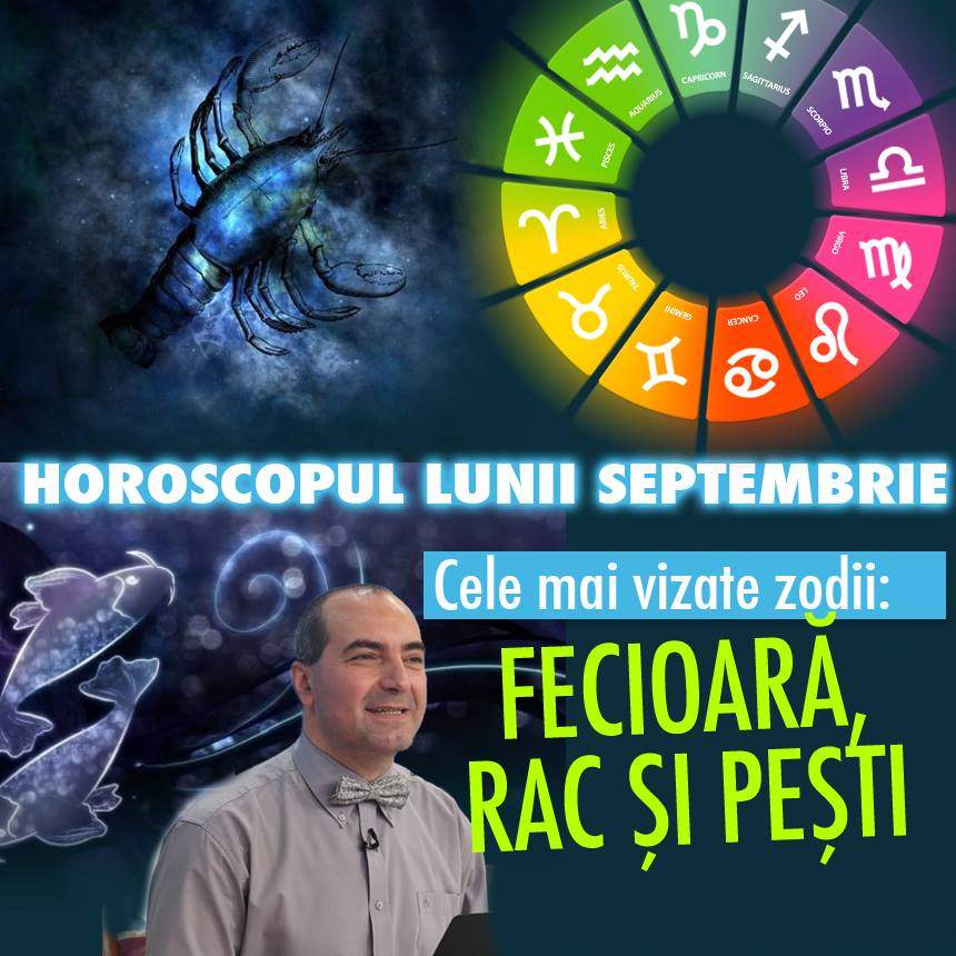 Horoscopul lunii Septembrie, realizat de Remus Ionescu. Cele mai vizate zodii: Fecioară, Rac şi Peşti