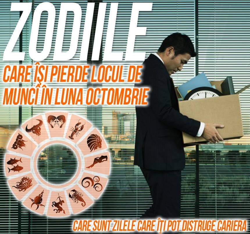 Zodiile care rămân fără loc de muncă în luna octombrie. Care sunt zilele care te pot lăsa şomer