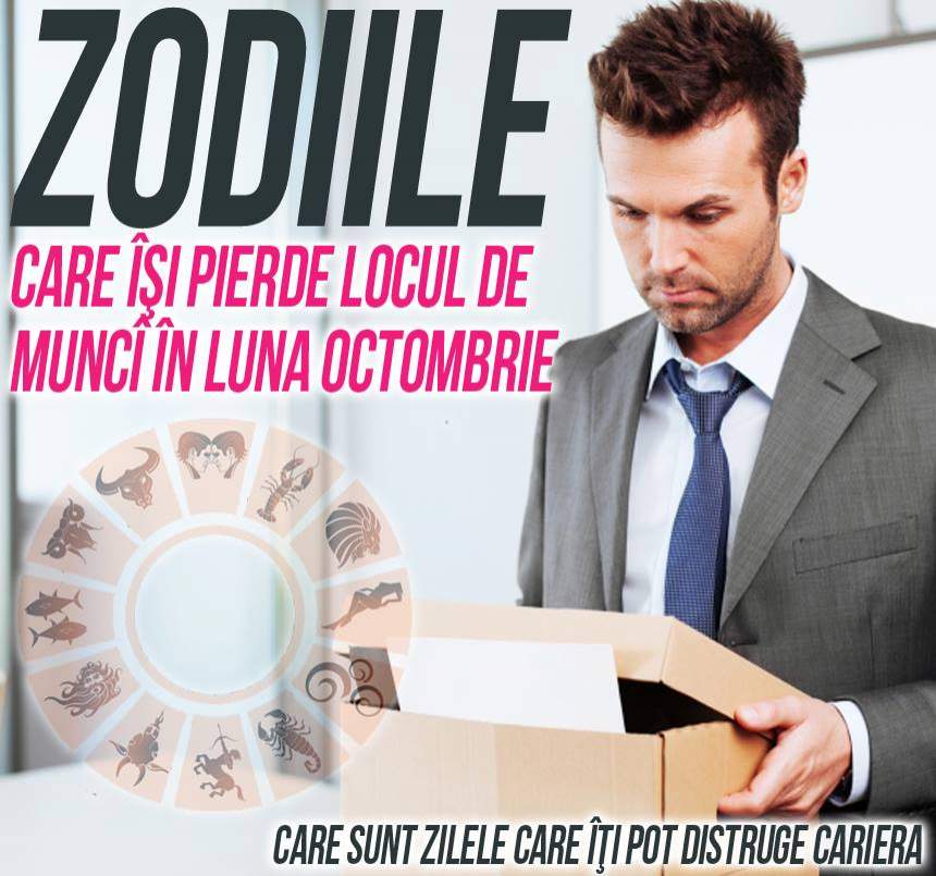 Zodiile care rămân fără loc de muncă în luna octombrie. Care sunt zilele care te pot lăsa şomer