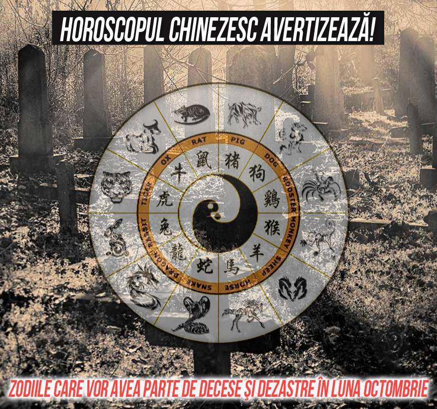 VIDEO / Horoscopul chinezesc avertizează! Zodiile care vor avea parte de decese şi dezastre în luna Octombrie