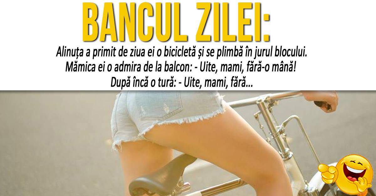 BANCUL ZILEI: ”Alinuța a primit de ziua ei o bicicletă și se plimbă în jurul blocului. Mămica ei o admira de la balcon...”