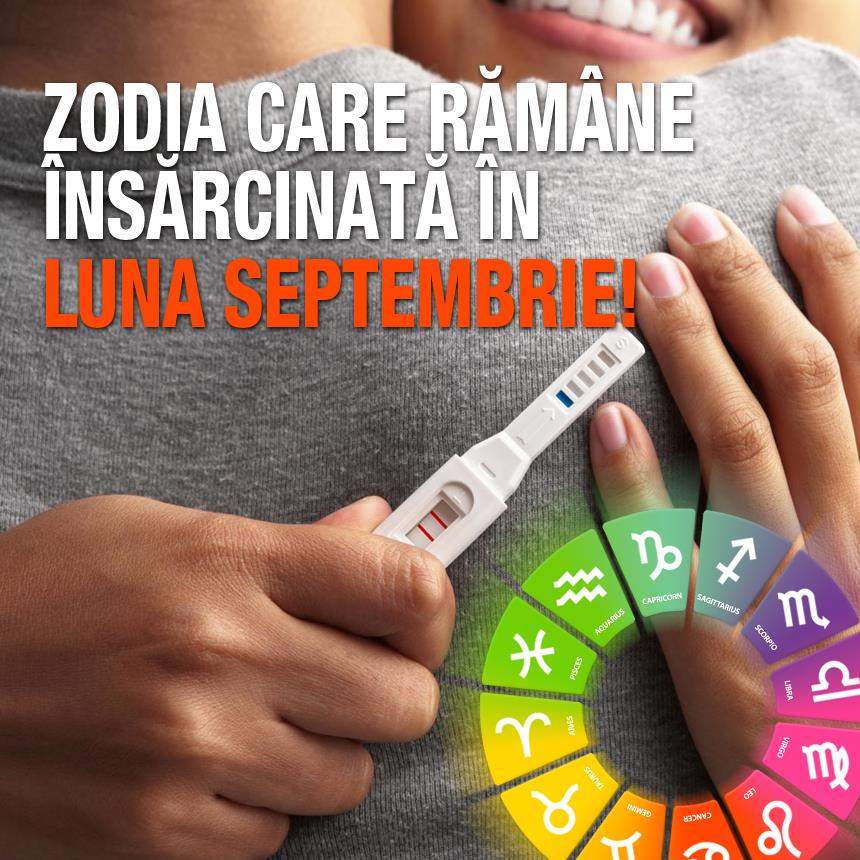 Zodia care rămâne ÎNSĂRCINATĂ în luna Septembrie!