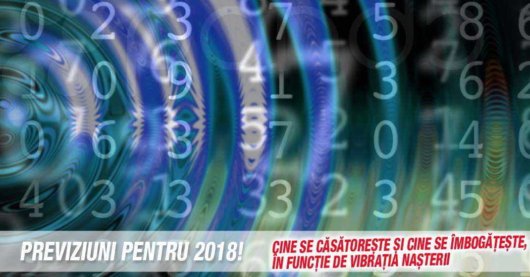 VIDEO / Previziunile pentru 2018 în funcţie de vibraţia naşterii! Cine sunt cei favorizaţi şi cei care se căsătoresc