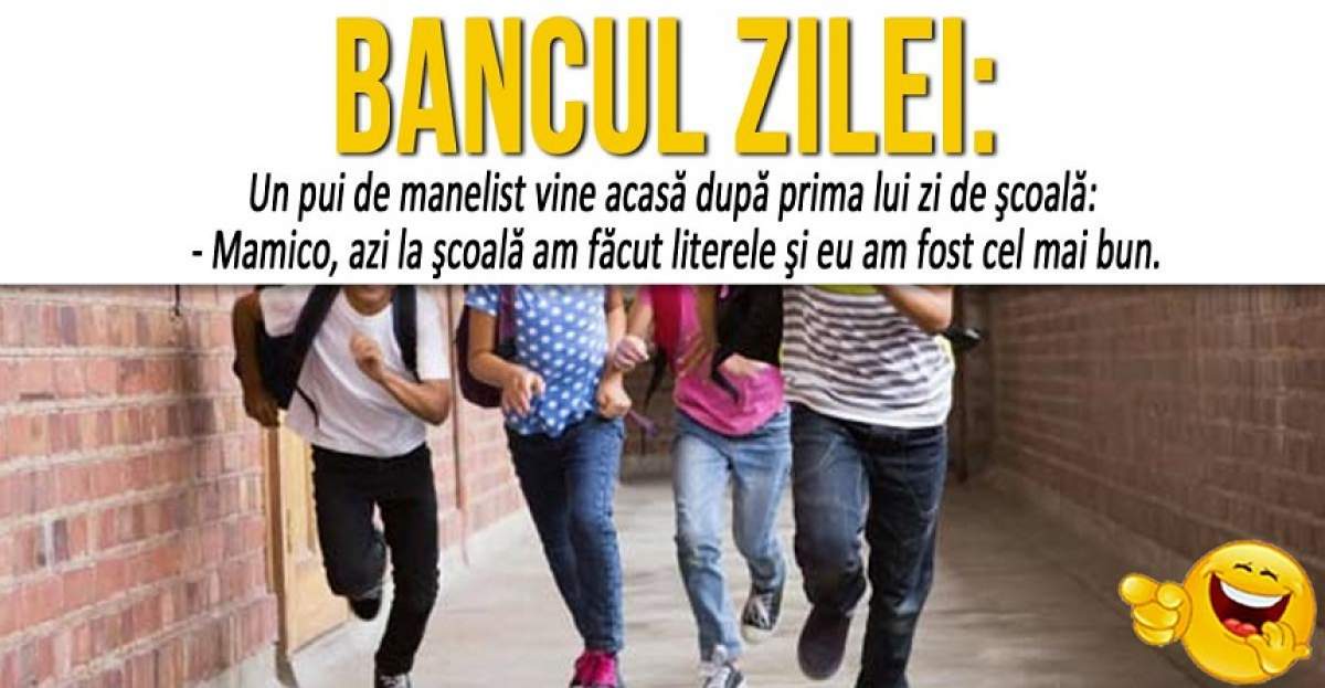 BANCUL ZILEI: "Un pui de manelist vine acasă după prima lui zi de şcoală"
