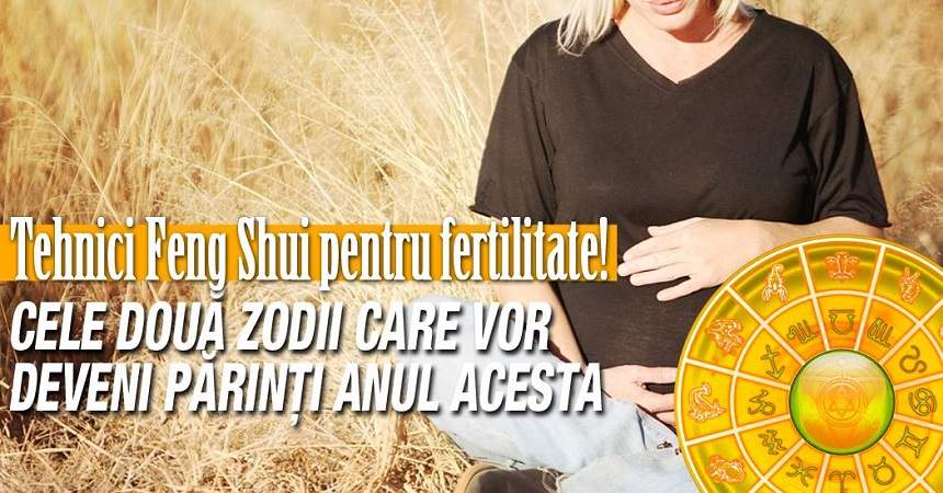 VIDEO / Tehnici Feng Shui pentru fertilitate! Cele două zodii care vor deveni părinţi anul acesta