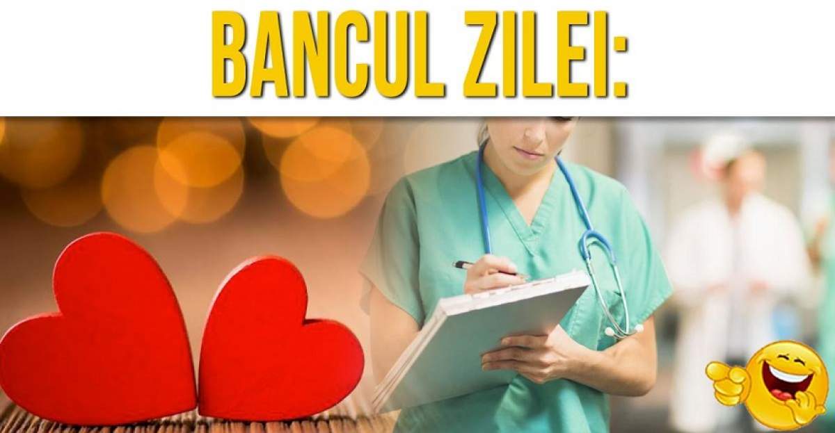 BANCUL ZILEI: Nu pot să fiu perechea ta de Ziua Îndrăgostiţilor din motive medicale