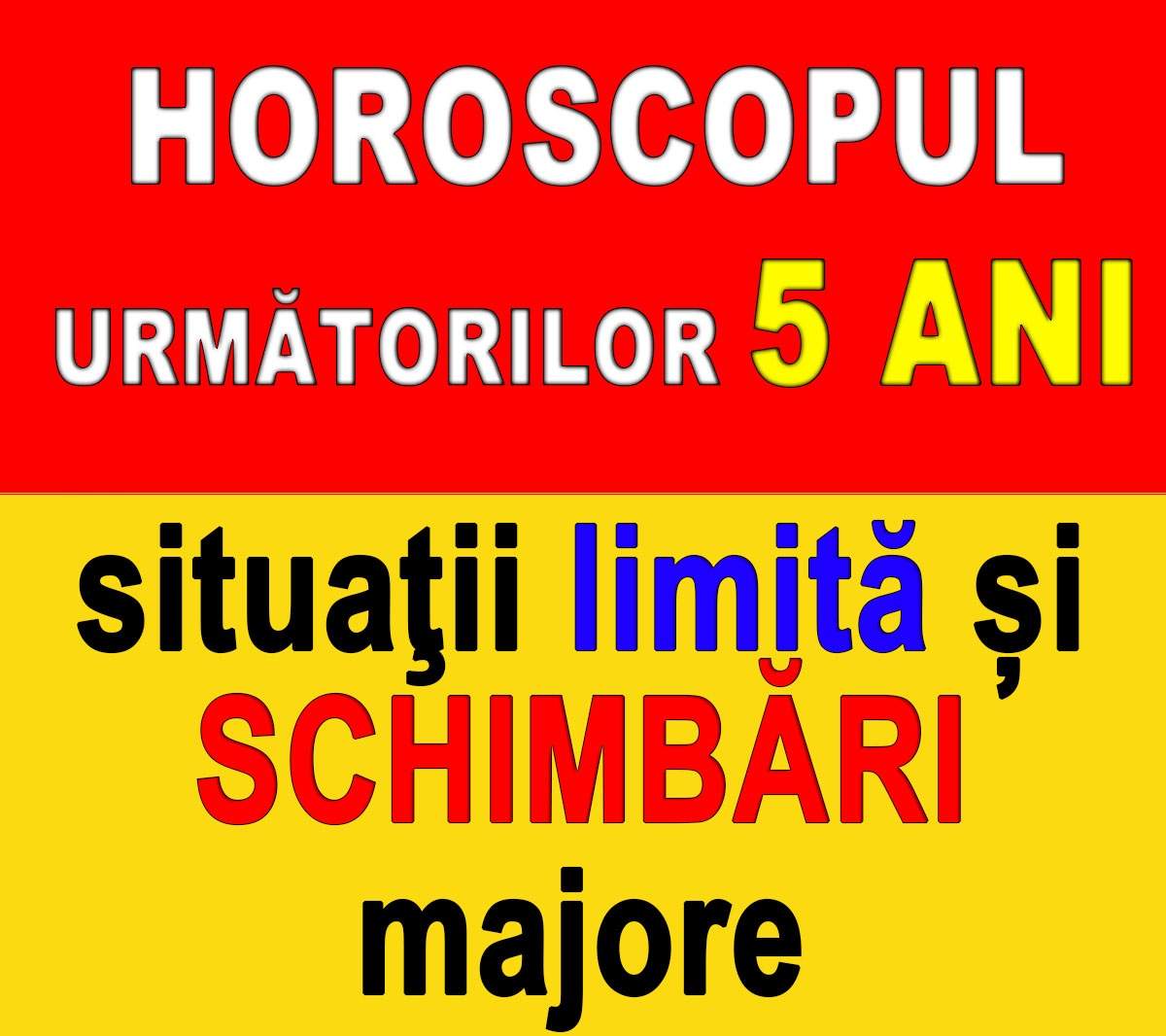 Horoscopul următorilor 5 ani pentru fiecare zodie