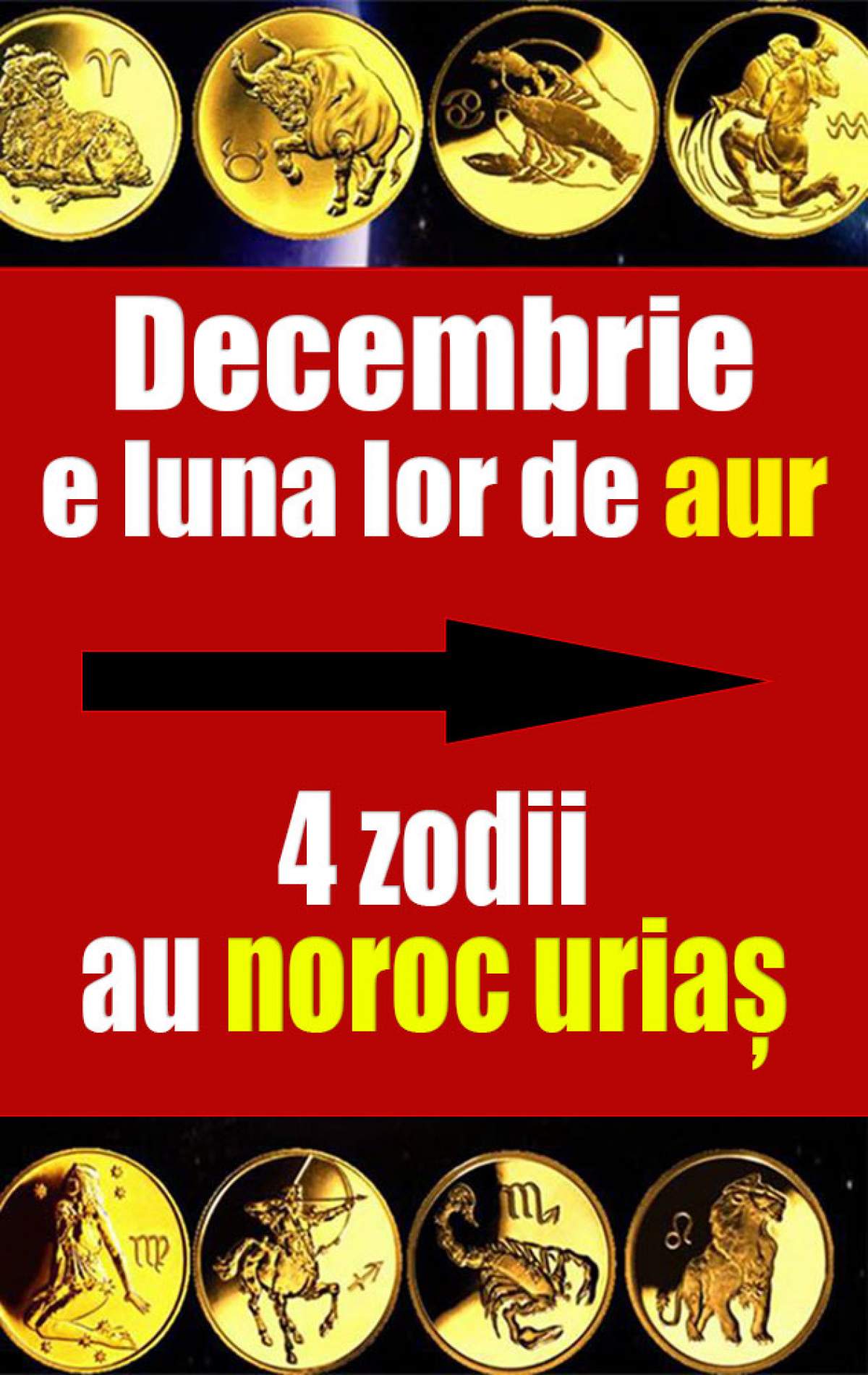 Decembrie e luna lor de aur! 4 zodii au noroc uriaș