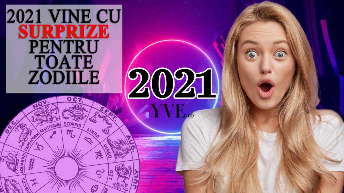 2021 vine cu surprize pentru toate zodiile: Banii vor veni pentru aceste zodii...