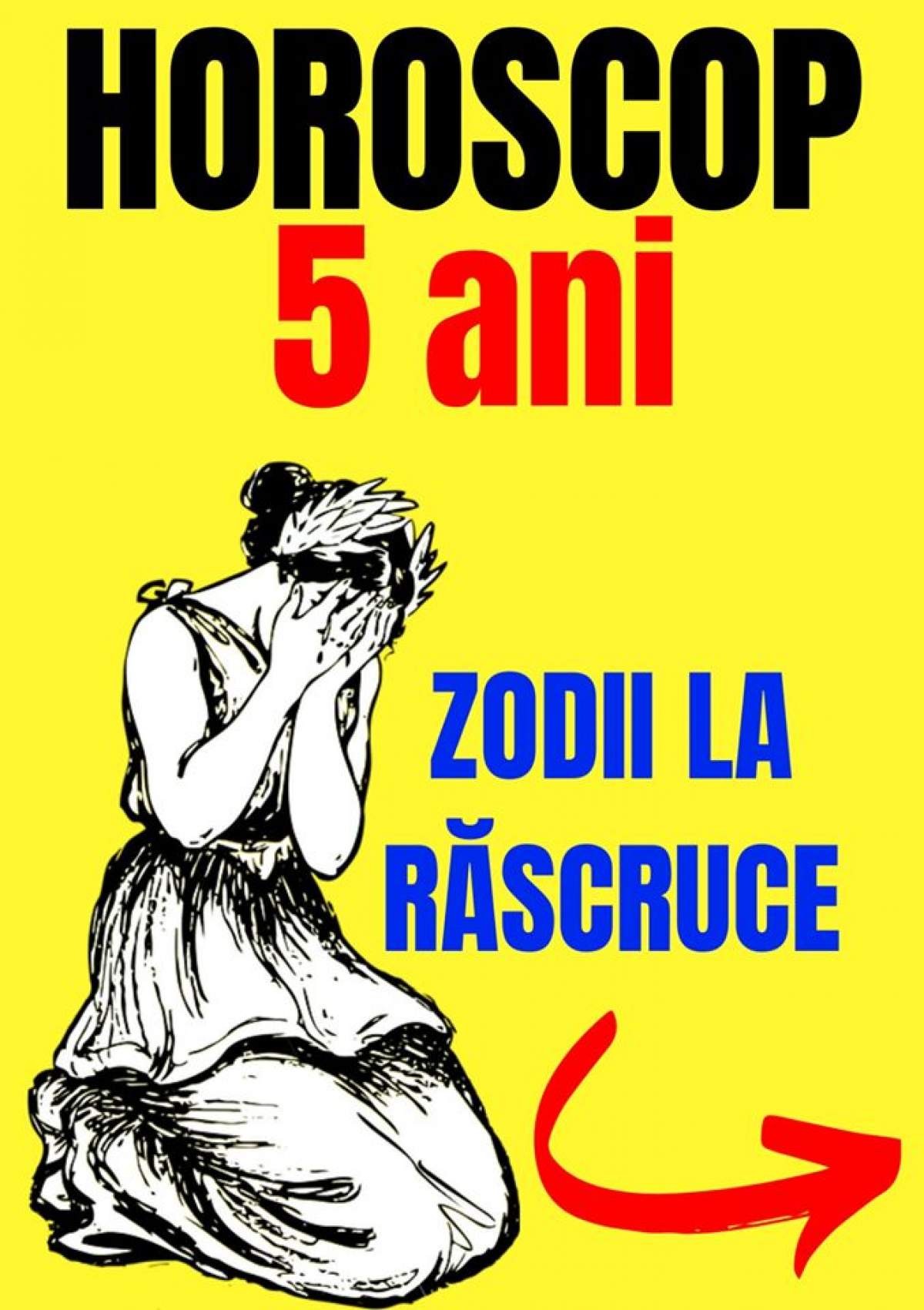 Horoscop pe 5 ani! Zodiile încercate de SOARTĂ!