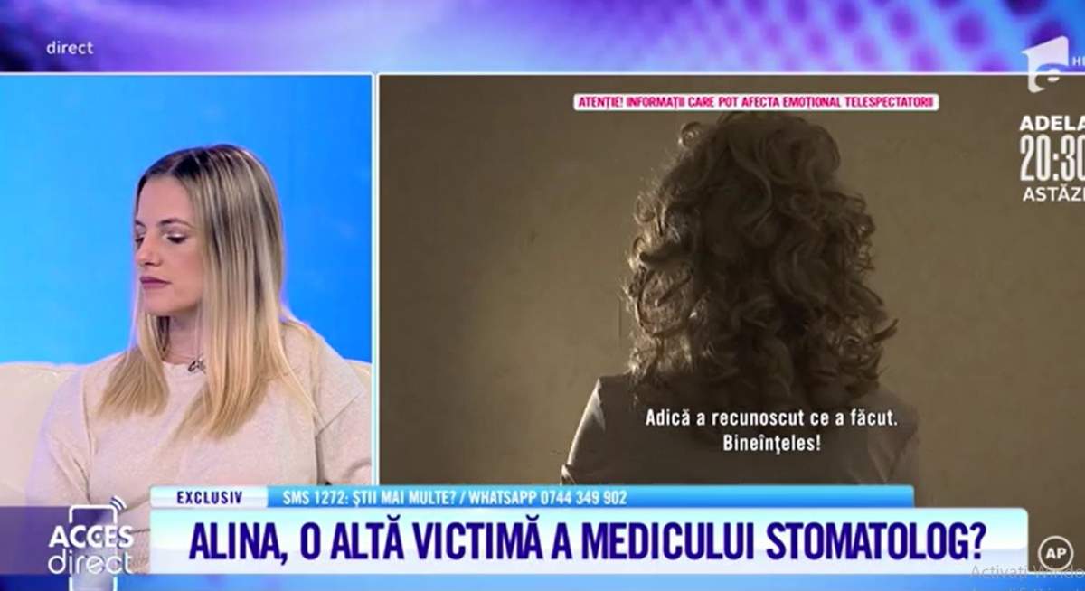 Acces Direct. Încă o victimă a stomatologului-violator face declarații șoc! Alina a fost abuzată când avea 17 ani: „Mi-a dat pantalonii jos”