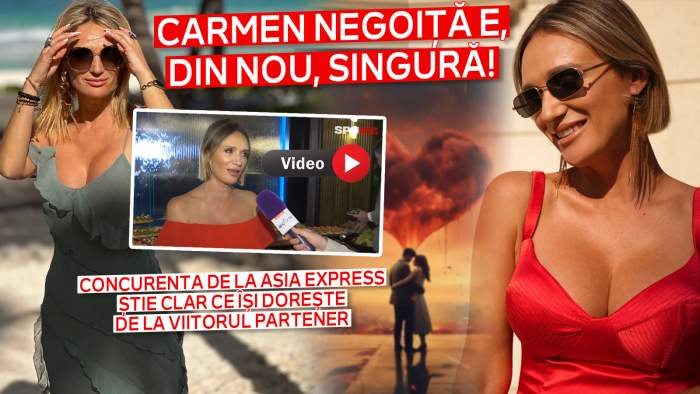 Carmen Negoiță e, din nou, singură! Concurenta de la Asia Express stie clar ce îşi doreşte de la viitorul partener. Una dintre condiţii: ”Să-l privesc ca pe un Dumnezeu” / VIDEO