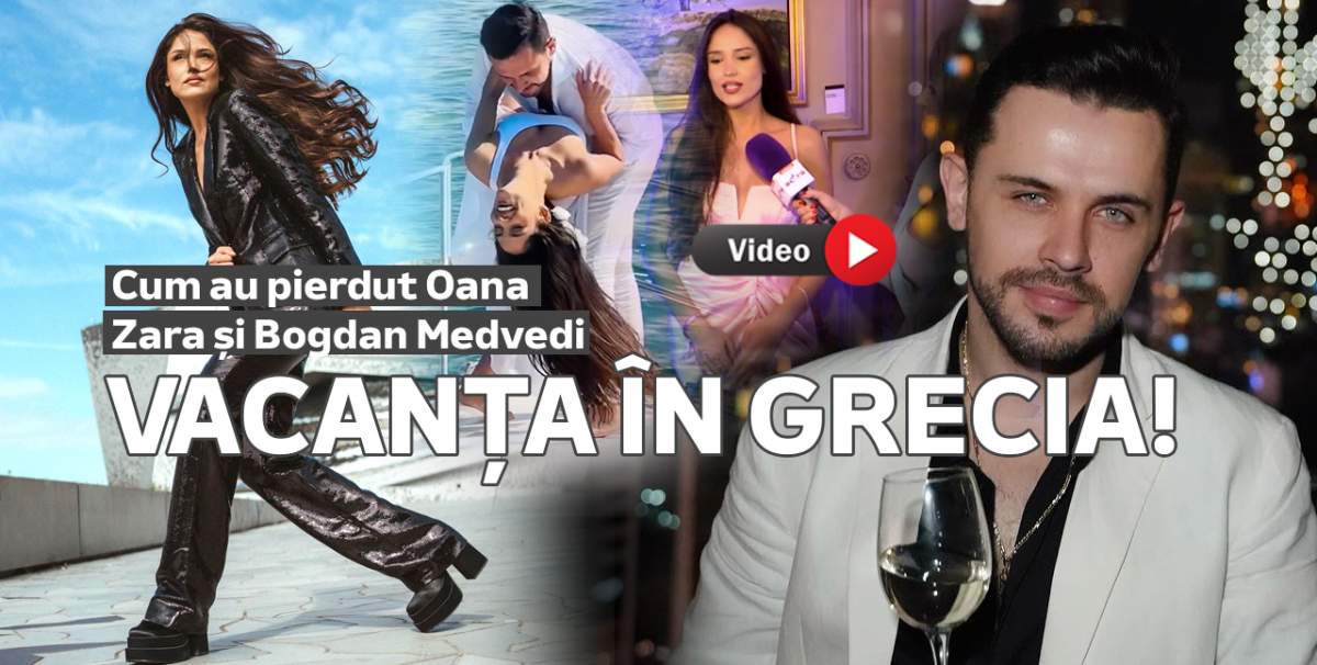 Cum au pierdut Oana Zara și Bogdan Medvedi vacanța în Grecia! Motivul pentru care cei doi s-au întors de la jumătate drumului / VIDEO