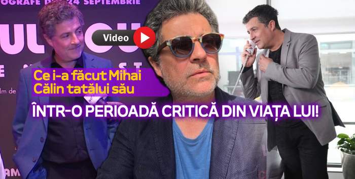 Ce i-a făcut Mihai Călin tatălui său într-o perioadă critică din viața lui: ”Mie dacă îmi făcea fiul meu asta, muream!” / VIDEO