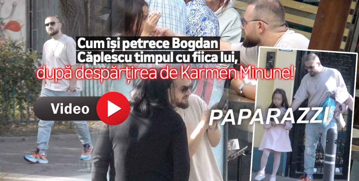 Cum își petrece Bogdan Căplescu timpul cu fiica lui, după despărțirea de Karmen Minune! Fostul soț al artistei este un tată exemplar | PAPARAZZI