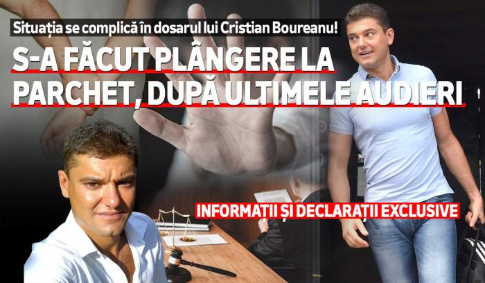 Situația se complică în dosarul lui Cristian Boureanu!  S-a făcut plângere la Parchet, după ultimele audieri Informații și declarații exclusive
