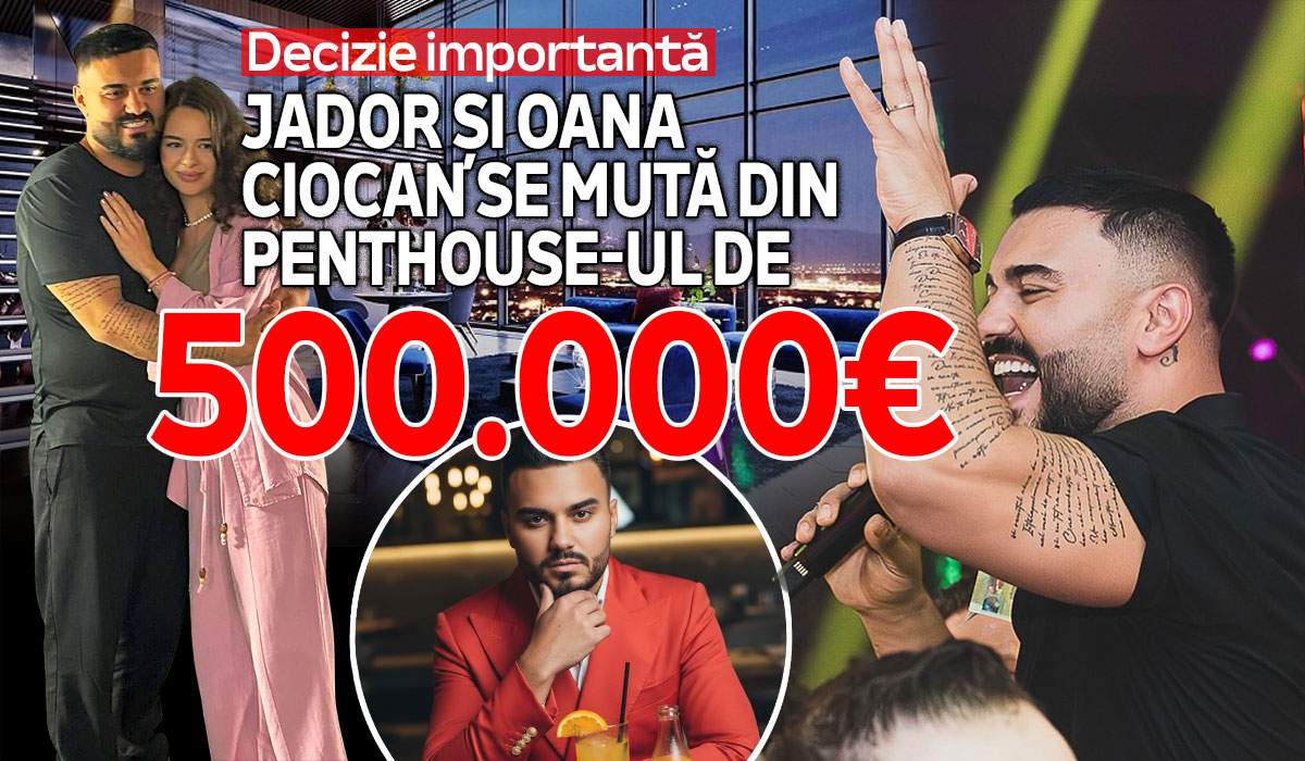 Decizie importantă! Jador și Oana Ciocan se mută din penthouse-ul de 500.000 de euro. De ce au ţinut totul secret