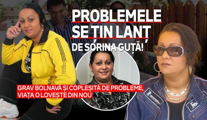 Problemele se țin lanț de Sorina Guță! Grav bolnavă și copleșită de probleme, viața o lovește din nou