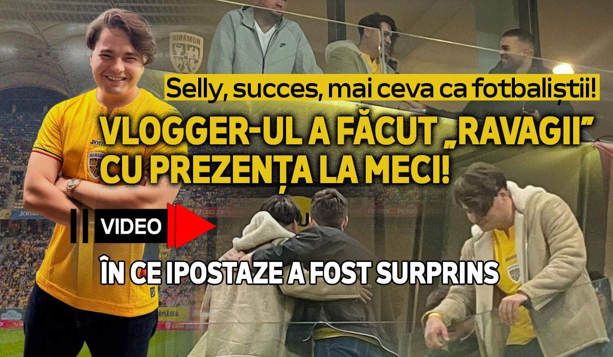 Selly, succes, mai ceva ca fotbaliștii! Vlogger-ul a făcut „ravagii” cu prezența la meci! În ce ipostaze a fost surprins