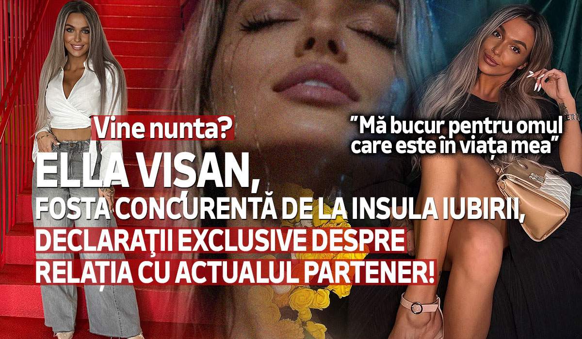 Vine nunta? Ella Vișan, fosta concurentă de la Insula Iubirii, declaraţii exclusive despre relația cu actualul partener! ”Mă bucur pentru omul care este în viața mea”
