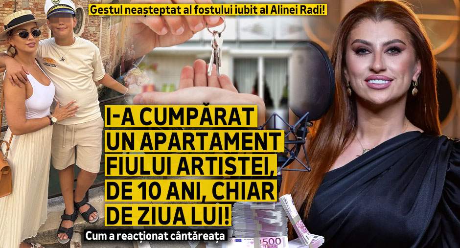 Gestul neașteptat al fostului iubit al Alinei Radi! I-a cumpărat un apartament fiului artistei, de 10 ani, chiar de ziua lui! Cum a reacționat cântăreața