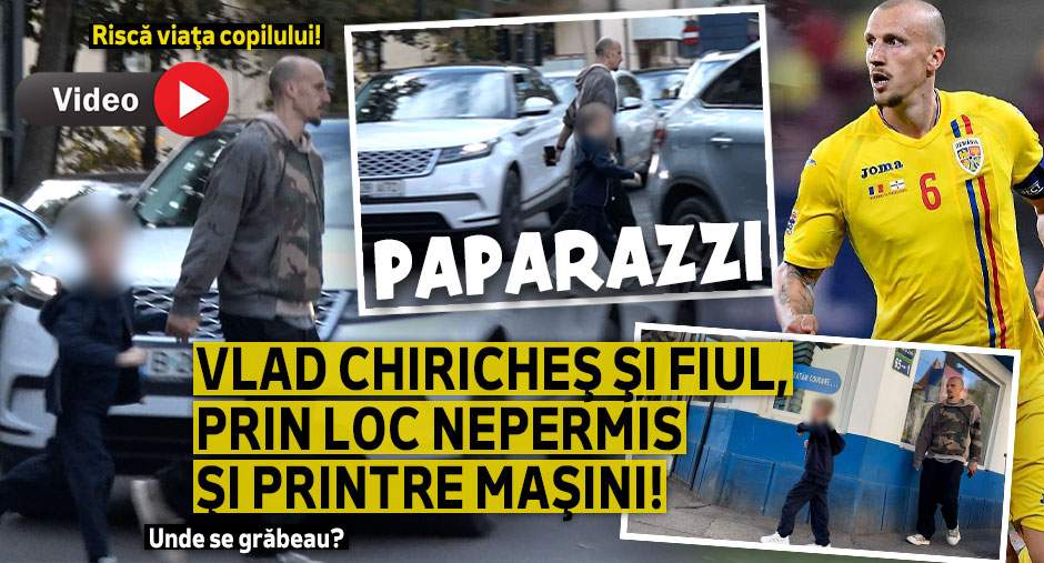 Riscă viaţa copilului! Vlad Chiricheş şi fiul, prin loc nepermis şi printre maşini! Unde se grăbeau