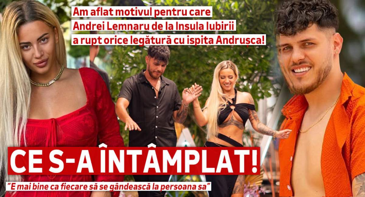 Am aflat motivul pentru care Andrei Lemnaru de la Insula Iubirii a rupt orice legătură cu ispita Andrușca! Ce s-a întâmplat!