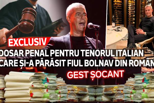 EXCLUSIV | Dosar penal pentru tenorul italian care și-a părăsit fiul bolnav din România | Gest șocant