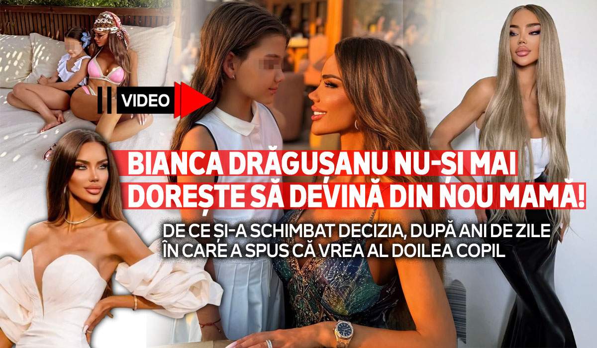 Bianca Drăgușanu nu-și mai dorește să devină din nou mamă! De ce și-a schimbat decizia, după ani de zile în care a spus că vrea al doilea copil. Exclusiv | VIDEO