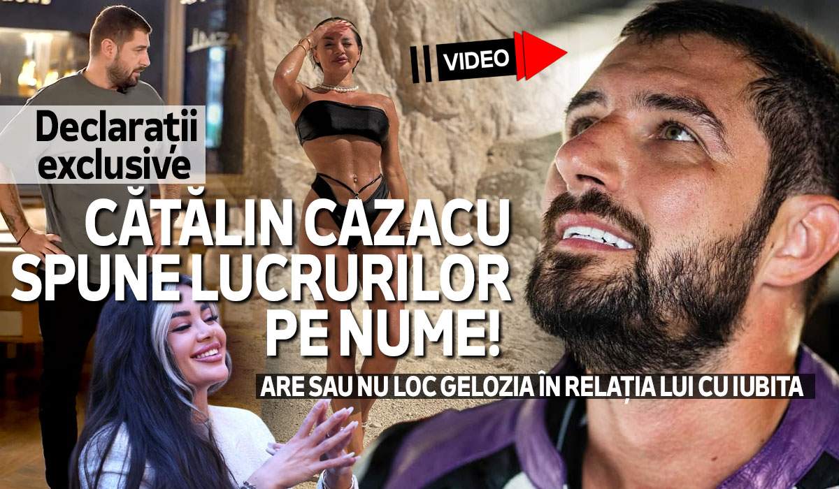 Declarații exclusive! Cătălin Cazacu spune lucrurilor pe nume! Are sau nu loc gelozia în relația lui cu iubita| VIDEO