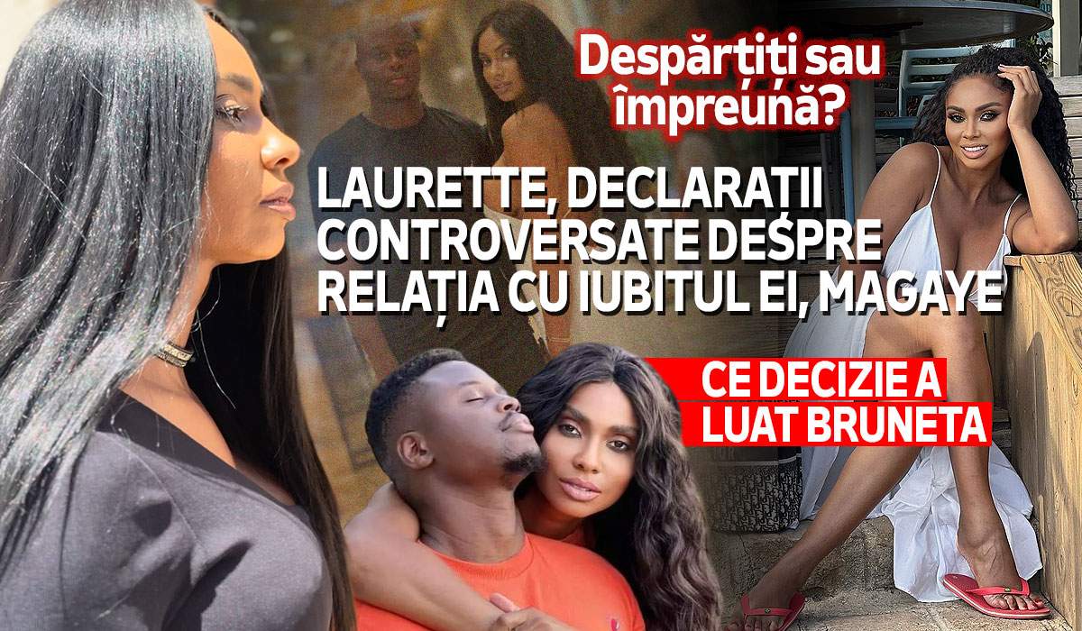 Despărțiți sau împreună? Laurette, declarații controversate despre relația cu iubitul ei, Magaye Gueye. Ce decizie a luat bruneta