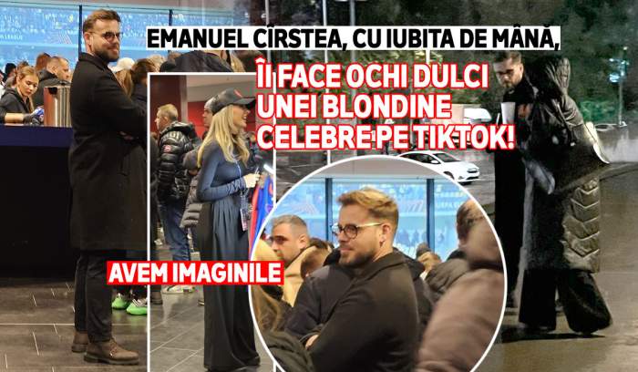 Emanuel Cîrstea, cu iubita de mână, îi face ochi dulci unei blondine celebre pe TikTok! Avem imaginile | PAPARAZZI