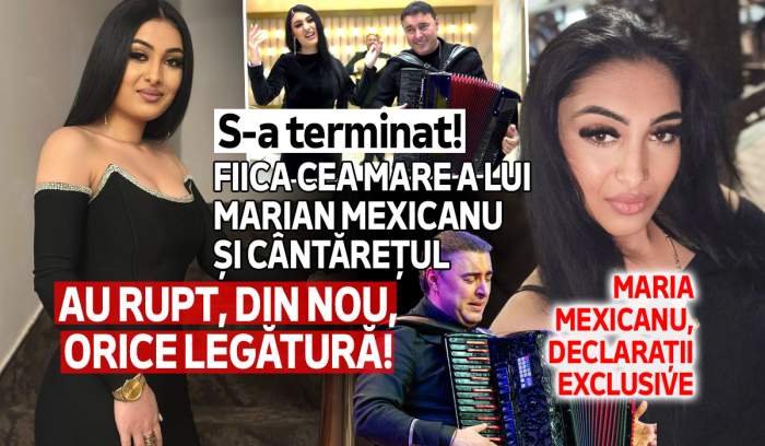 S-a terminat! Fiica cea mare a lui Marian Mexicanu și cântărețul au rupt, din nou, orice legătură! Maria Mexicanu, declarații exclusive