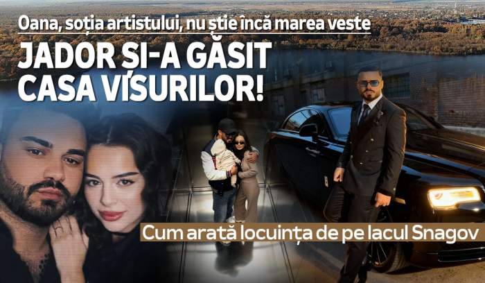 Jador și-a găsit casa visurilor! Oana, soția artistului, nu știe încă marea veste. Cum arată locuința de pe lacul Snagov