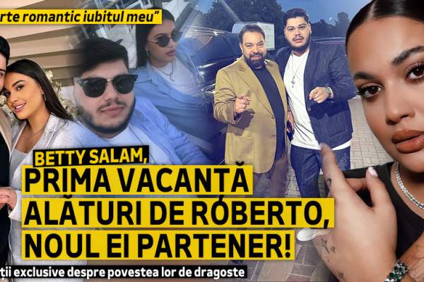 ”E foarte romantic iubitul meu”. Betty Salam, prima vacanță alături de Roberto, noul ei partener! Declarații exclusive despre povestea lor de dragoste