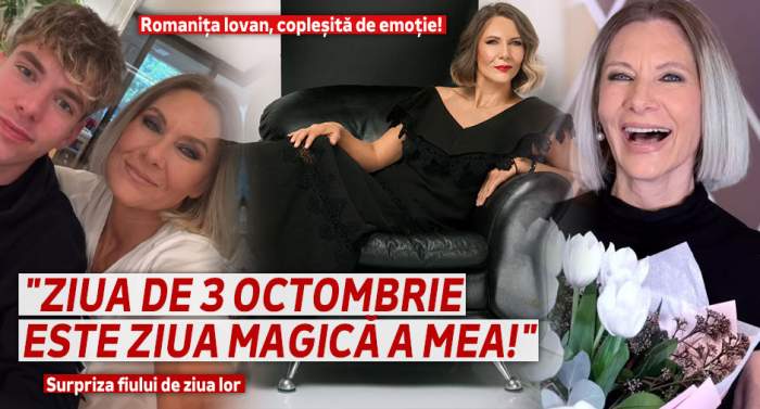 Romanița Iovan, copleșită de emoție! Surpriza fiului de ziua lor: "Ziua de 3 octombrie este ziua magică a mea!"