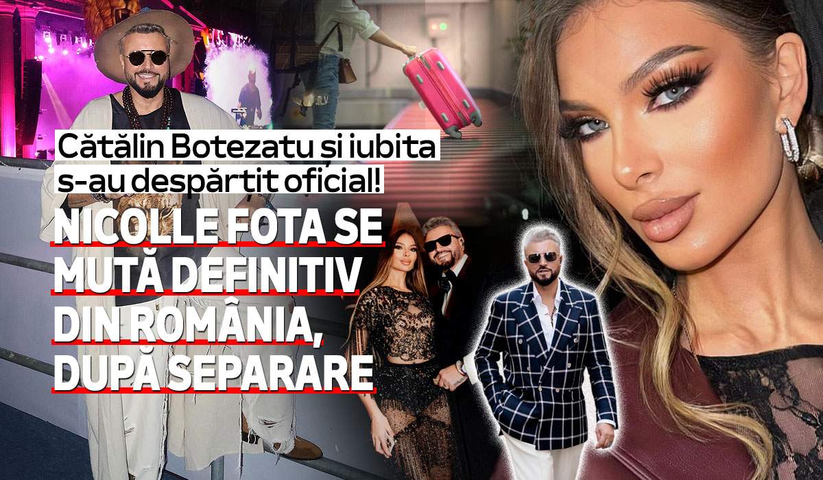 Cătălin Botezatu și iubita s-au despărțit oficial! Nicolle Fota se mută definitiv din România, după separare